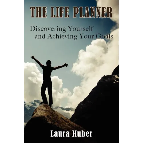 The Life Planner, Discovering Yourself and Achieving Your Goals