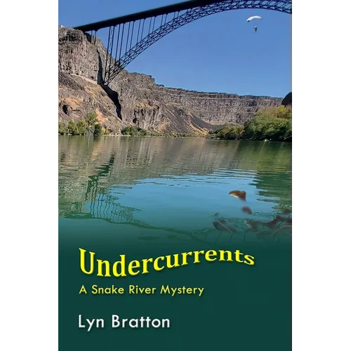 Undercurrents: A Snake River Mystery
