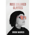 Rose Colored Glasses