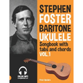 Stephen Foster - Baritone Ukulele Songbook for Beginners with Tabs and Chords Vol. 1