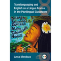 Translanguaging and English as a Lingua Franca in the Plurilingual Classroom