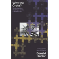 Why the Cross? Understanding the Shape of the Christian Life
