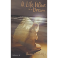 A Life Alive in a Dream: Chasing Ghosts, Vol. 1