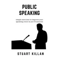 Public Speaking: Simple exercises to improve your speaking voice in just 15 minutes