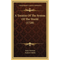 A Treatise Of The System Of The World (1728)