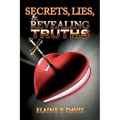 Secrets, Lies, & Revealing Truths