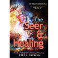 The Seer & Healing: The Seer Gift and the Ministry of Healing