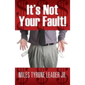 It's Not Your Fault!
