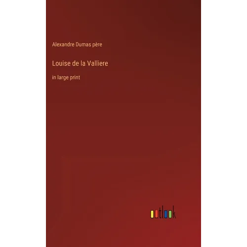 Louise de la Valliere: in large print