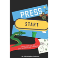 Press Start: Gamify Your Life