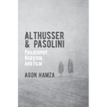 Althusser and Pasolini: Philosophy, Marxism, and Film