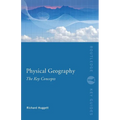 Physical Geography: The Key Concepts
