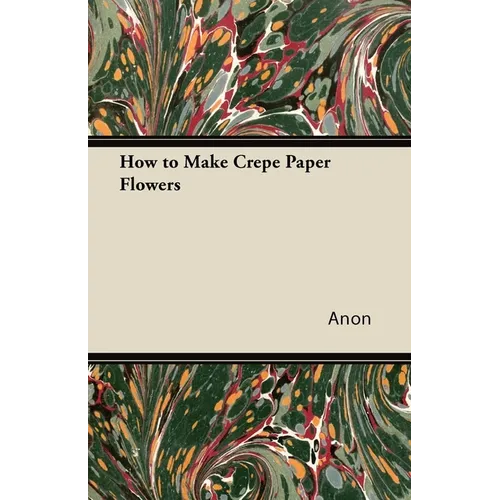 How to Make Crepe Paper Flowers