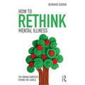 How to Rethink Mental Illness: The Human Contexts Behind the Labels