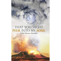 That You Might Peer into My Soul