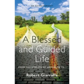 A Blessed and Guided Life: An Autobiography