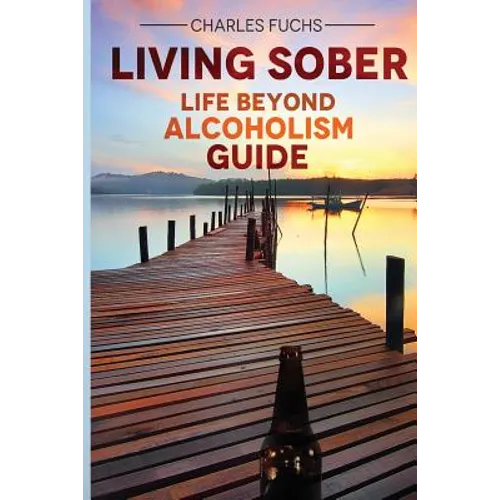 Living Sober: Life Beyond Alcoholism Guide