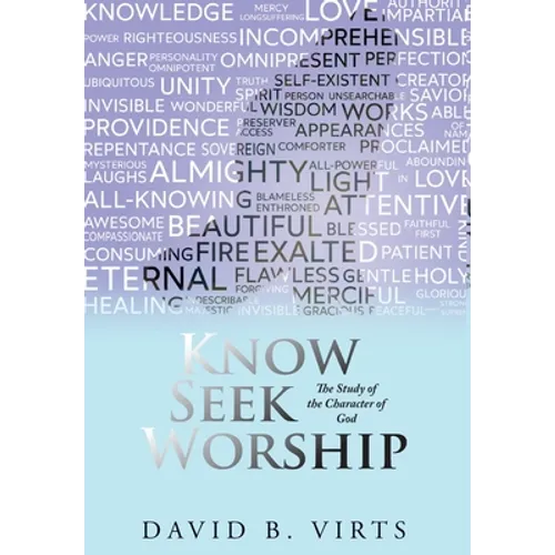 Know Seek Worship: The Study of the Character of God