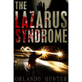 Thrillers: Suspense: The Lazarus Syndrome: Book 1 (horror, thriller, science fiction, mystery, police, murder, dark, conspiracy)