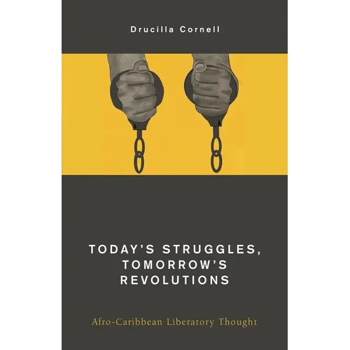 Today's Struggles, Tomorrow's Revolutions: Afro-Caribbean Liberatory Thought