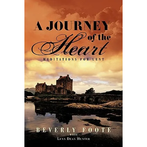 A Journey of the Heart: Meditations for Lent