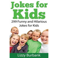 Jokes for Kids: 299 Funny and Hilarious Clean Jokes for Kids