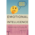 Emotional Intelligence: Simple Ways To Fix Your EQ