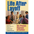 Life After Layoff: Six Proven Courses of Action