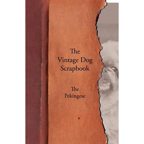 The Vintage Dog Scrapbook - The Pekingese