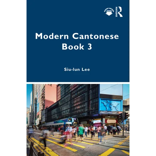 Modern Cantonese Book 3: A Textbook for Global Learners