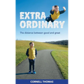 Extraordinary: The Distance Between Good and Great