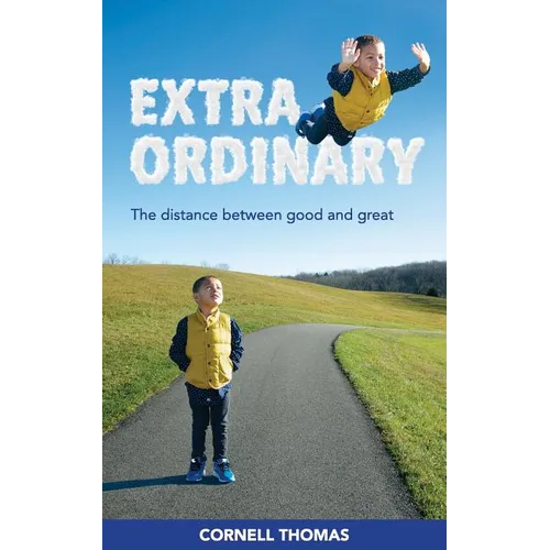 Extraordinary: The Distance Between Good and Great