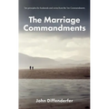 The Marriage Commandments: Ten Principles for Husbands and Wives from the Ten Commandments