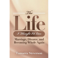 The Life I Thought I'd Live: Marriage, Divorce, and Becoming Whole Again: Marriage, Divorce, and Becoming: Marriage, Divorce, and: Marriage, Divorce,:
