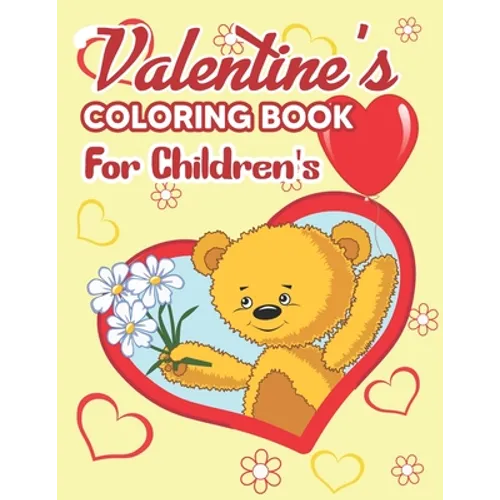 Valentine's Coloring Book for Children's: Valentine's Day Coloring Book - The Ultimate Valentine's Day Coloring Gift Book for Children's, Valentine's