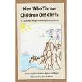 Men Who Throw Children Off Cliffs: (...and other things neurotic dads worry about)