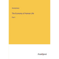 The Economy of Human Life: Part I