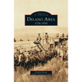 Delano Area: 1776-1930