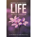 Picking Up the Pieces: Life After Cancer