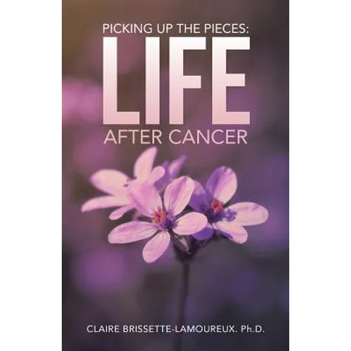 Picking Up the Pieces: Life After Cancer