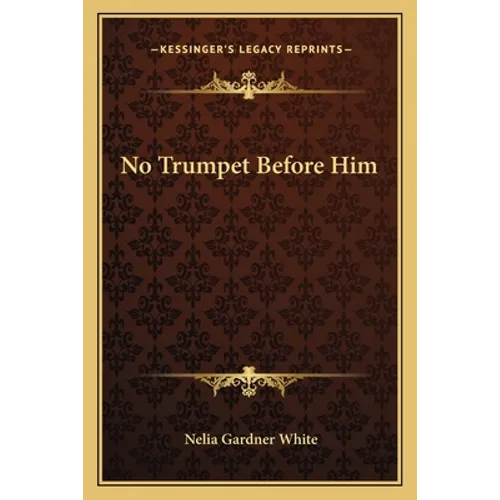No Trumpet Before Him
