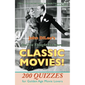 And You Thought You Knew Classic Movies!: 200 Quizzes for Golden Age Movie Lovers