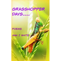 Grasshopper Days and Firefly Nights: a book of poems