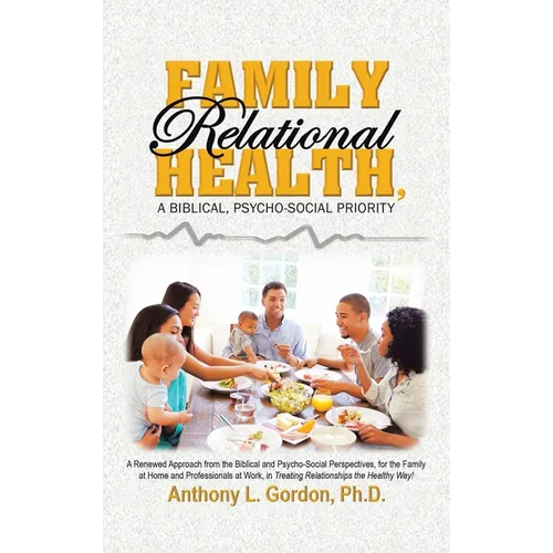 Family Relational Health, a Biblical, Psycho-social Priority