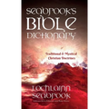 Seabrook's Bible Dictionary of Traditional and Mystical Christian Doctrines