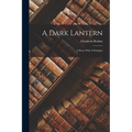 A Dark Lantern: A Story With A Prologue