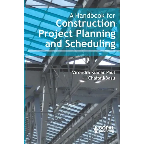 A Handbook for Construction Project Planning and Scheduling