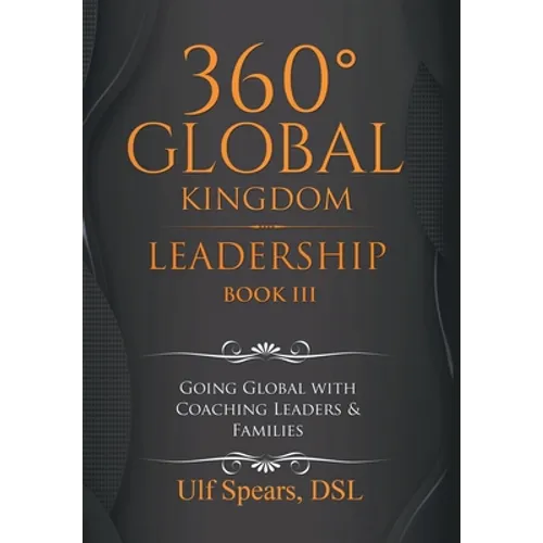 360' Global Kingdom Leadership: Book Iii