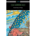 On the Nature of Things (Translated by William Ellery Leonard with an Introduction by Cyril Bailey)