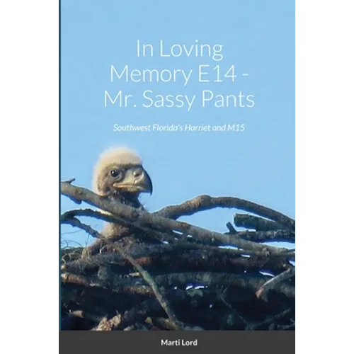 In Loving Memory E14 - Mr. Sassy Pants: Southwest Florida's Harriet and M15